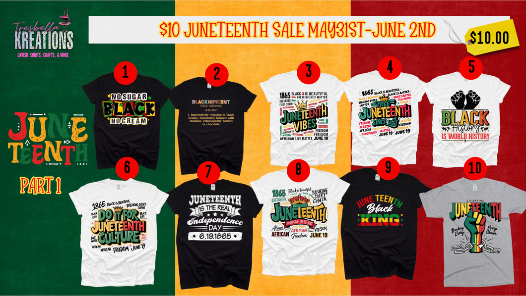 JUNETEENTH PART 1 $10 SALE