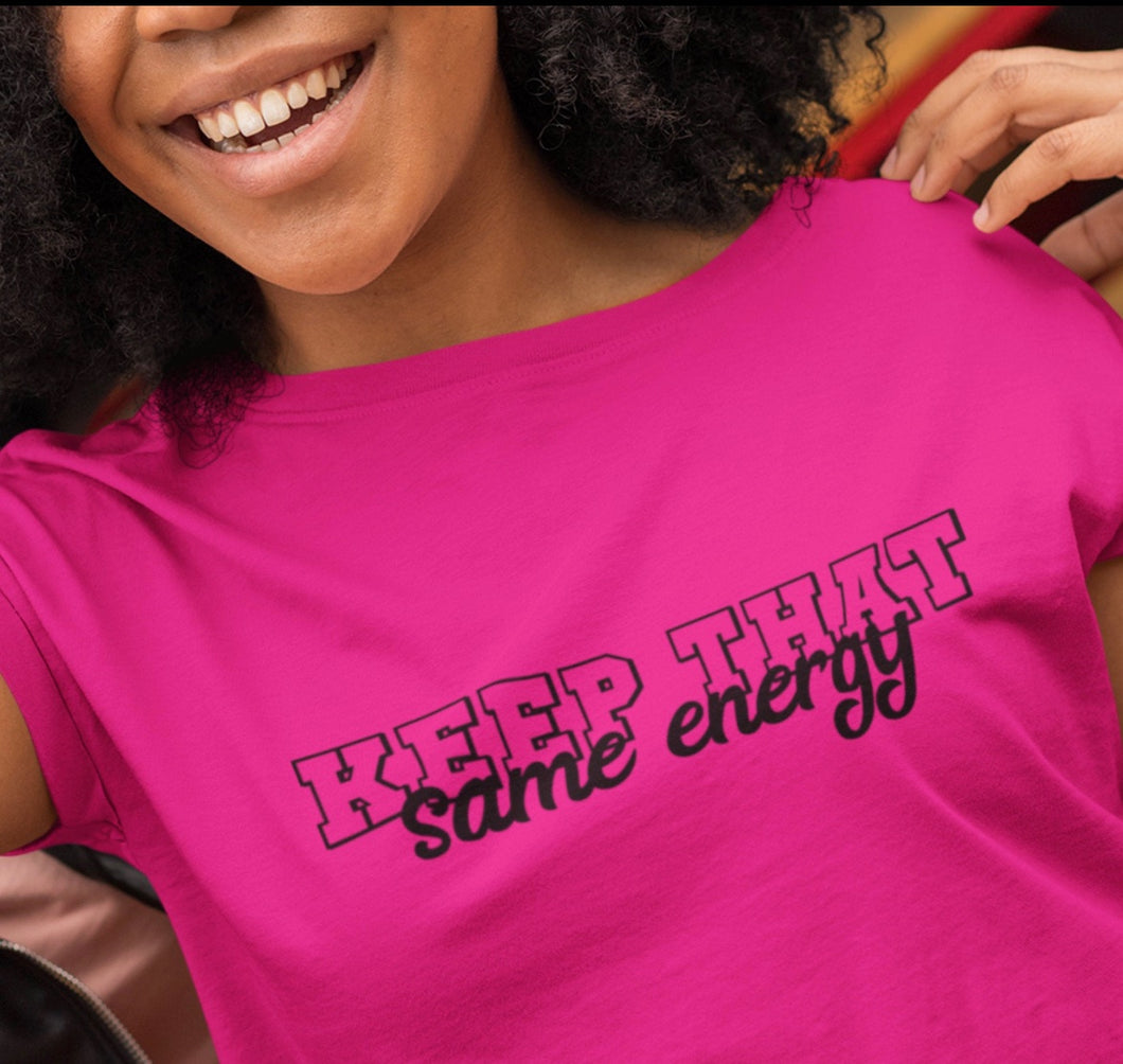 Keep that same energy