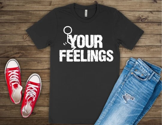 f*ck your feelings