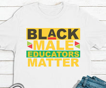 Load image into Gallery viewer, BLACK MALE EDUCATORS MATTER
